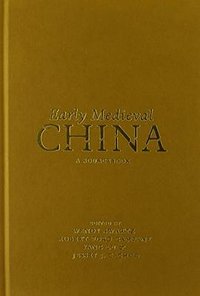 Early Medieval China (Columbia University Press 2014)