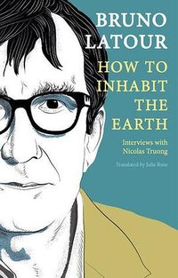 How to Inhabit the Earth (Polity 2023)