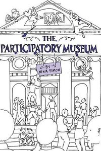 The Participatory Museum (Museum 2.0 2010)