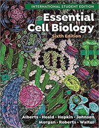 Essential Cell Biology, Sixth International Student edition (W. W. Norton 2023)