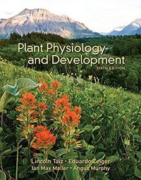 Plant Physiology and Development , Sixth Edition (Sinauer Associates, Inc. 2014)