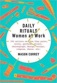 Daily Rituals Women at Work (Pan MacMillan 2019)