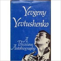 Yevtushenko: A Precocious Autobiography