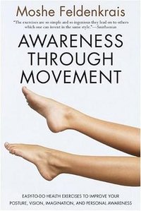 Awareness through Movement (Harpercollins 1991)