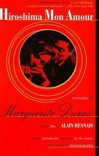 Hiroshima Mon Amour (Grove Press 1994)