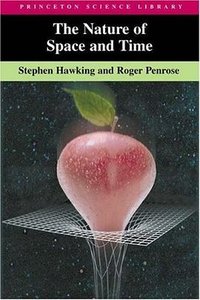 The Nature of Space and Time (Princeton University Press 2000)