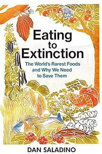 Eating to Extinction (Jonathan Cape 2021)