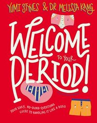 Welcome to Your Period! (Little Tiger Press Group 2020)