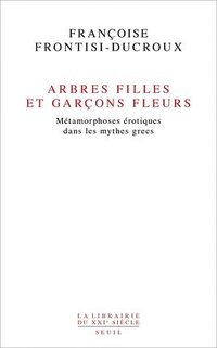 Arbres filles et garçons fleurs (Seuil 2017)