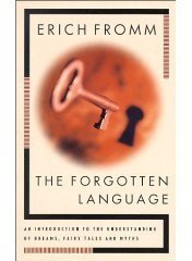 The Forgotten Language; An Introduction to the Understanding of Dreams, Fairy Tales, and Myths. (Henry Holt & Co (P) 1976)