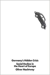 Germany’s Hidden Crisis (Verso 2018)