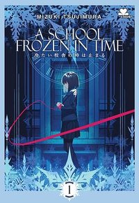 A School Frozen in Time Book 1 (m&c! 2024)