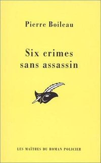 Six crimes sans assassin (Editions du Masque 2007)