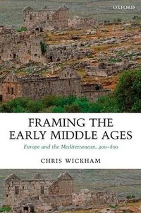 Framing the Early Middle Ages (Oxford University Press 2005)