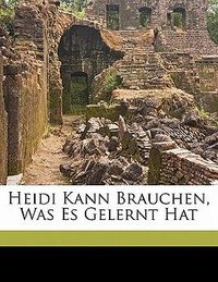 Heidi Kann Brauchen, Was Es Gelernt Hat