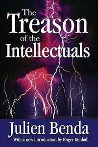 The Treason of the Intellectuals (Transaction Publishers 2006)