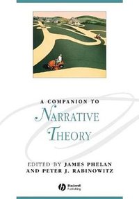 A Companion to Narrative Theory (Blackwell Companions to Literature and Culture) (Wiley-Blackwell 2008)