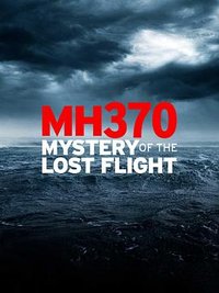 MH370: Mystery of the Lost Flight