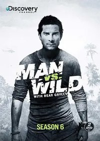 Man vs. Wild (Born Survivor: Bear Grylls season 6)