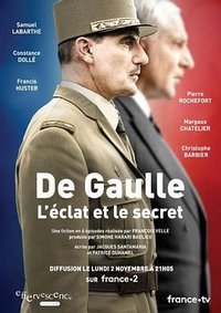 De Gaulle, l'éclat et le secret (戴高乐：荣耀与隐秘)