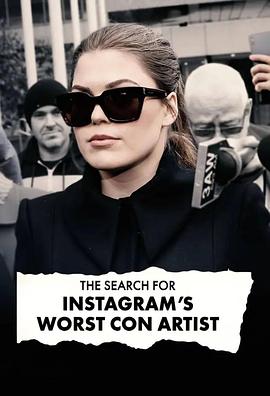 The Search For Instagram's Worst Con Artist (寻找 Instagram 最糟糕的骗子 第一季)