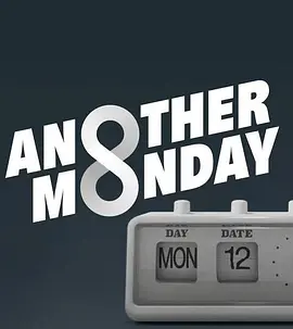 Another Monday (无尽周一 第一季)
