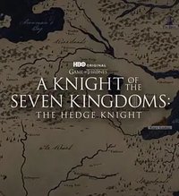 A Knight of the Seven Kingdoms: The Hedge Knight