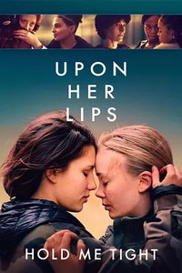 Upon Her Lips: Hold Me Tight