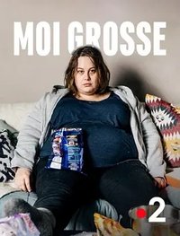 Moi, Grosse
