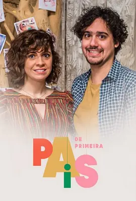 Pais de Primeira (First Time Parents)