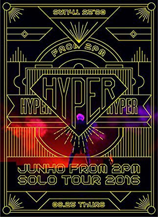 JUNHO (From 2PM) Solo Tour 2016 “HYPER"(完全生産限定盤)
