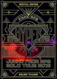 JUNHO (From 2PM) Solo Tour 2016 “HYPER"(完全生産限定盤)