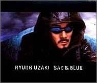 SAD&BLUE/RYUDO UZAKI