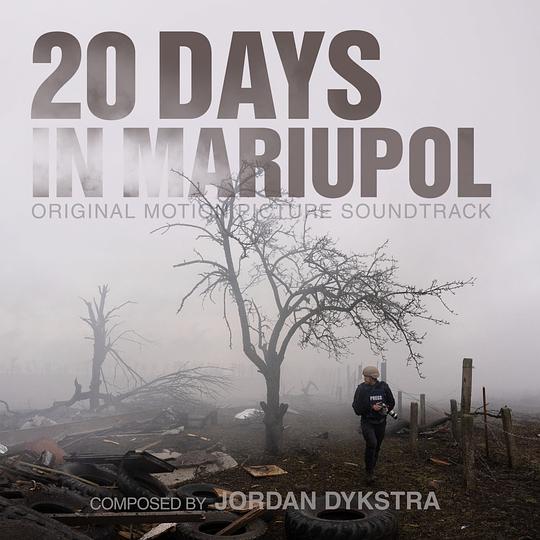 20 Days in Mariupol 20 Days in Mariupol (Original Motion Picture Soundtrack)