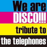 We are DISCO!!!～tribute to the telephones～ [初回限定盤]