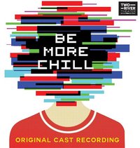 Be More Chill (Original Cast Recording)