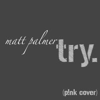 Try (P!nk Cover)