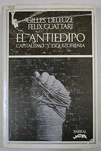 El Antiedipo Capitalismo y esquizofrenia (Barral Editores 1973)