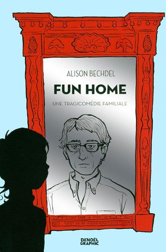 Fun home une tragicomédie familiale