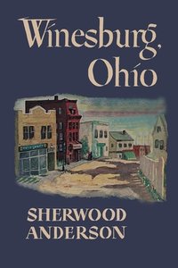 Winesburg, Ohio (Martino Fine Books 2020)