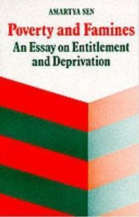 Poverty and Famines: An Essay on Entitlement and Deprivation (Oxford University Press, USA 1983)