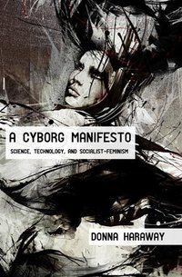 A Cyborg Manifesto (Routledge)