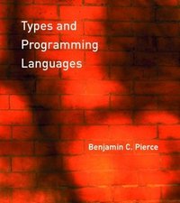 Types and Programming Languages (MIT Press 2002)