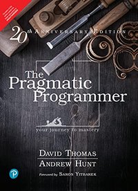 The Pragmatic Programmer, 20th Anniversary Edition your journey to mastery (2019)