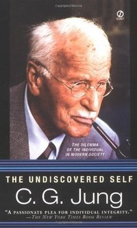 The Undiscovered Self (Signet 2006)