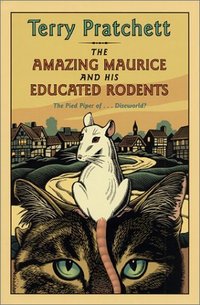 The Amazing Maurice and His Educated Rodents (HarperCollins 2001)
