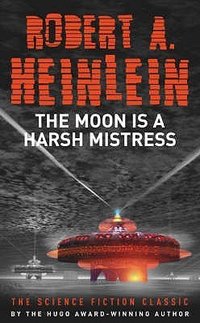 The Moon Is a Harsh Mistress (Hodder & Stoughton 2005)
