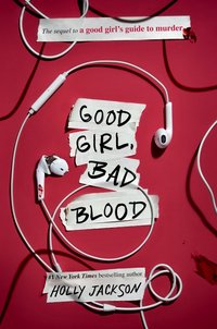Good Girl, Bad Blood (Delacorte Press 2021)