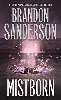 Mistborn: The Final Empire (Tor Books 2010)