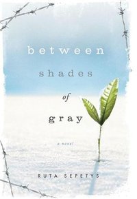 Between Shades of Gray (Philomel Books 2011)
